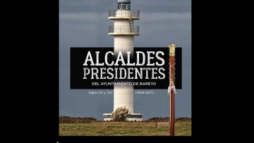 PRESENTACIÓN DEL LIBRO "ALCALDES Y PRESIDENTES DEL AYUNTAMIENTO DE BAREYO (1908-2017)"